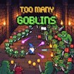 Too Many Goblins