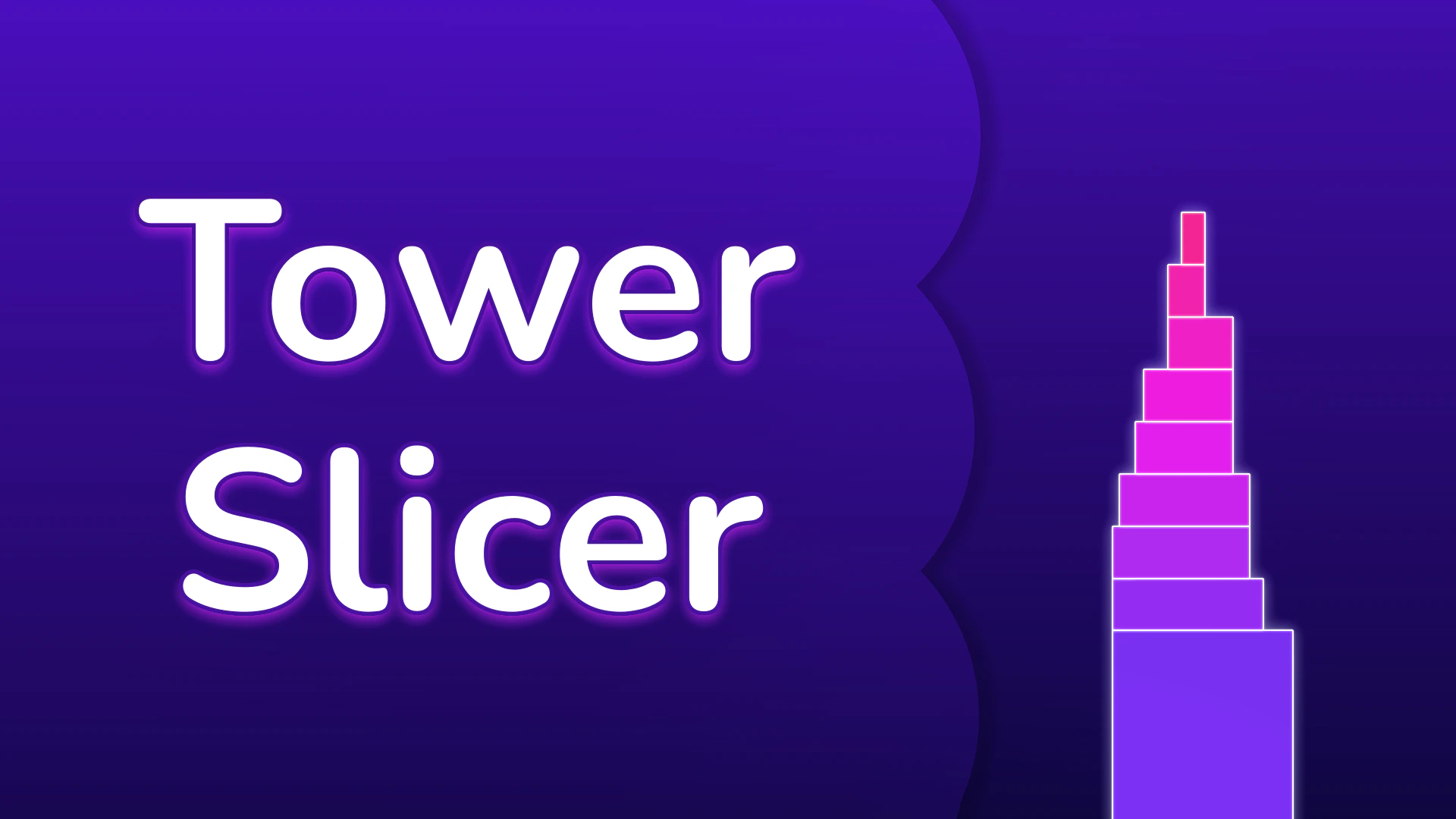 Tower Slicer