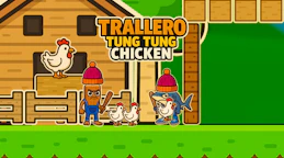 疯狂农场鸡大战 (Trallero Tung Tung Chicken)