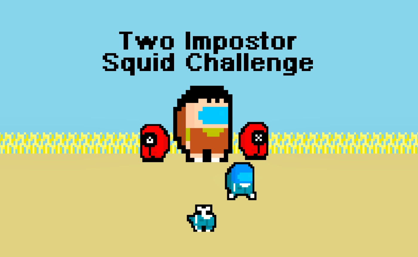 Two Impostor Squid Challenge