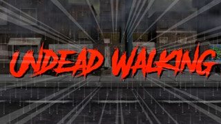 Undead Walking