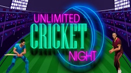 Unlimited Cricket Night