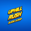 Uphill Rush Slide Jump