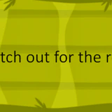 watch out for the roof