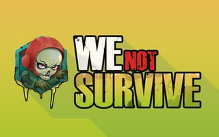 We not Survive