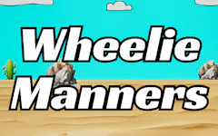 Wheelie Manners
