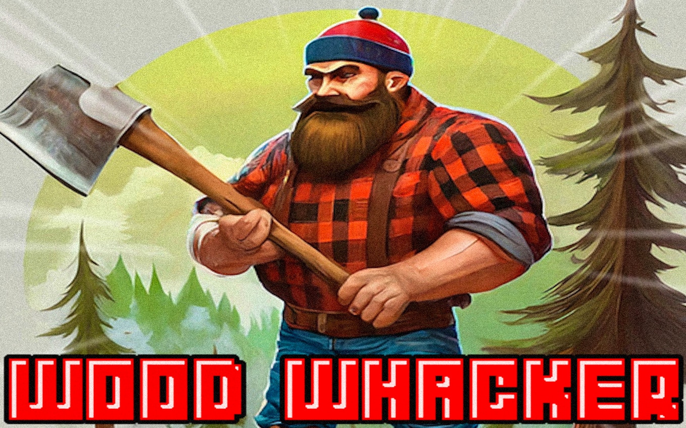 Wood Whacker