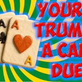 Your Trumps a Card Duel